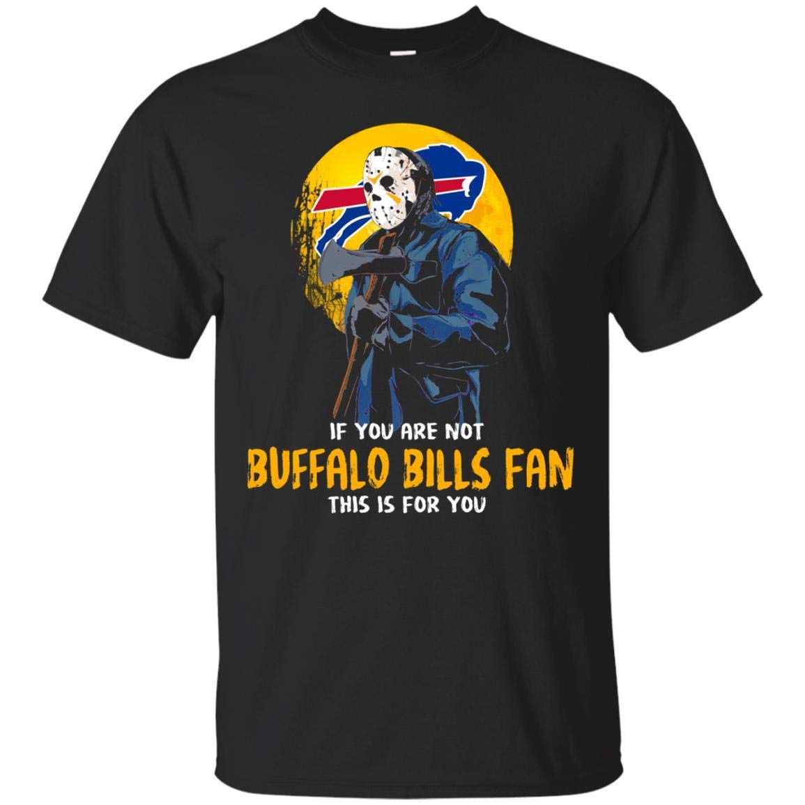 Halloween Jason Voorhees If You Are Not Buffalo Bills Fan Gift Classic T Shirt 3191 | Pilihax