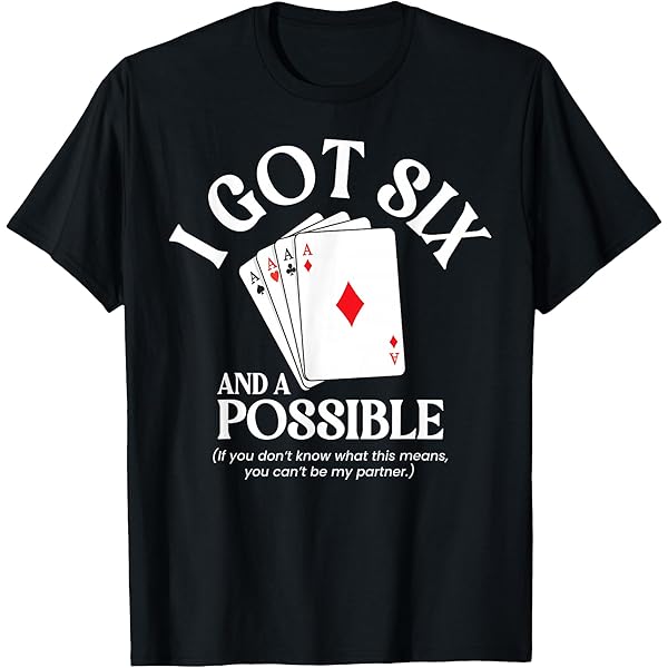 Amazon.com: I got six and a Possible Spades T-Shirt : Clothing