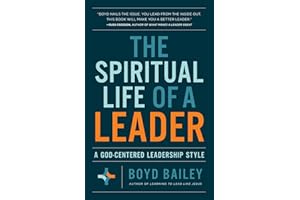 The Spiritual Life of a Leader: A God-Centered Leadership Style