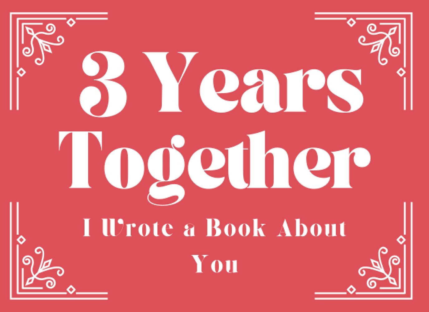 3 Year Anniversary Gifts For Him Her 3 Years Together I Wrote A Book About You Fill In The Blank Book With Prompts 3rd Anniversary Gifts For Him Her