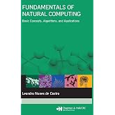 Fundamentals of Natural Computing: Basic Concepts, Algorithms, and Applications (Chapman & Hall/CRC Computer and Information 