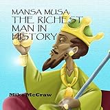 Mansa Musa: The Richest Man In History