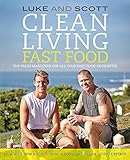 Clean Living Fast Food by Luke Hines, Scott Gooding