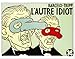 L'Autre idiot (Futuropolis [fonds ancien] - X) (French Edition) by 