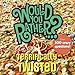 Would You Rather...? Terrifically Twisted: Over 300 Crazy Questions!