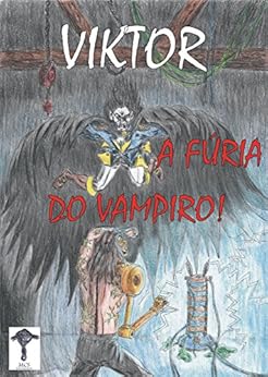VIKTOR: A fúria do Vampiro (VIKTOR - Uma Lenda de Frankenstein Livro 3) eBook Kindle