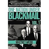 One Nation Under Blackmail - Vol. 1: The Sordid Union Between Intelligence and Crime that Gave Rise to Jeffrey Epstein, VOL.1