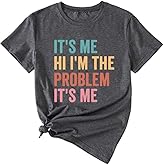 It's Me I'm The Problem T-Shirt for Women Funny Letter Printed Tee Tops Music Lover T Shirt Concert Shirts