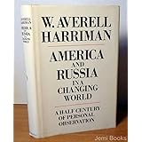 America and Russia in a Changing World: A Half Century of Personal Observation