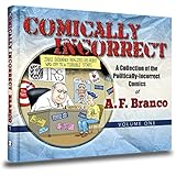 Comically Incorrect: A Collection of Politically-Incorrect Comics Volume 1