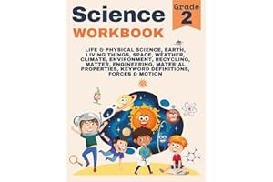 2nd Grade Science Workbook: Grade 2 Physical, Life, & Earth Science, Living Things, Space, Recycling, Weather, Climate, Environment, Engineering, Matter, Forces, Motion with Encouraging Words for Kids