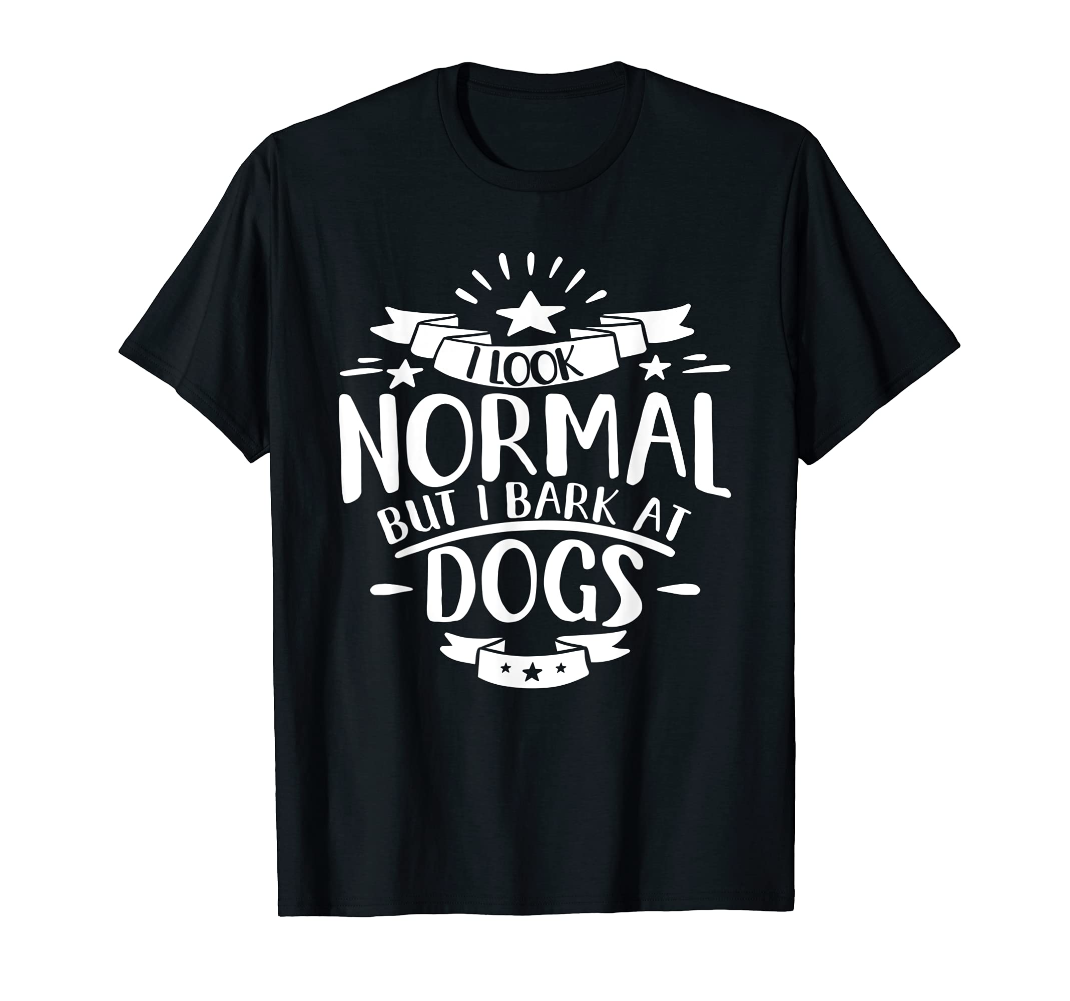 I Look Normal But I Bark At Dogs Funny Vet Quote Veterinary T-Shirt