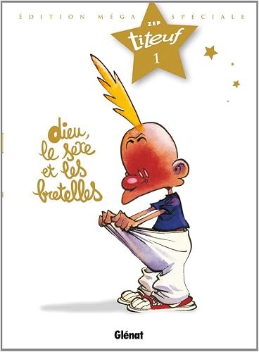 Download Titeuf, Tome 1 : Dieu, le sexe et les bretelles : Edition méga spéciale PDF