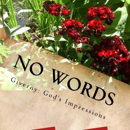 No Words: Giverny:  God's Impressions (Volume 4)