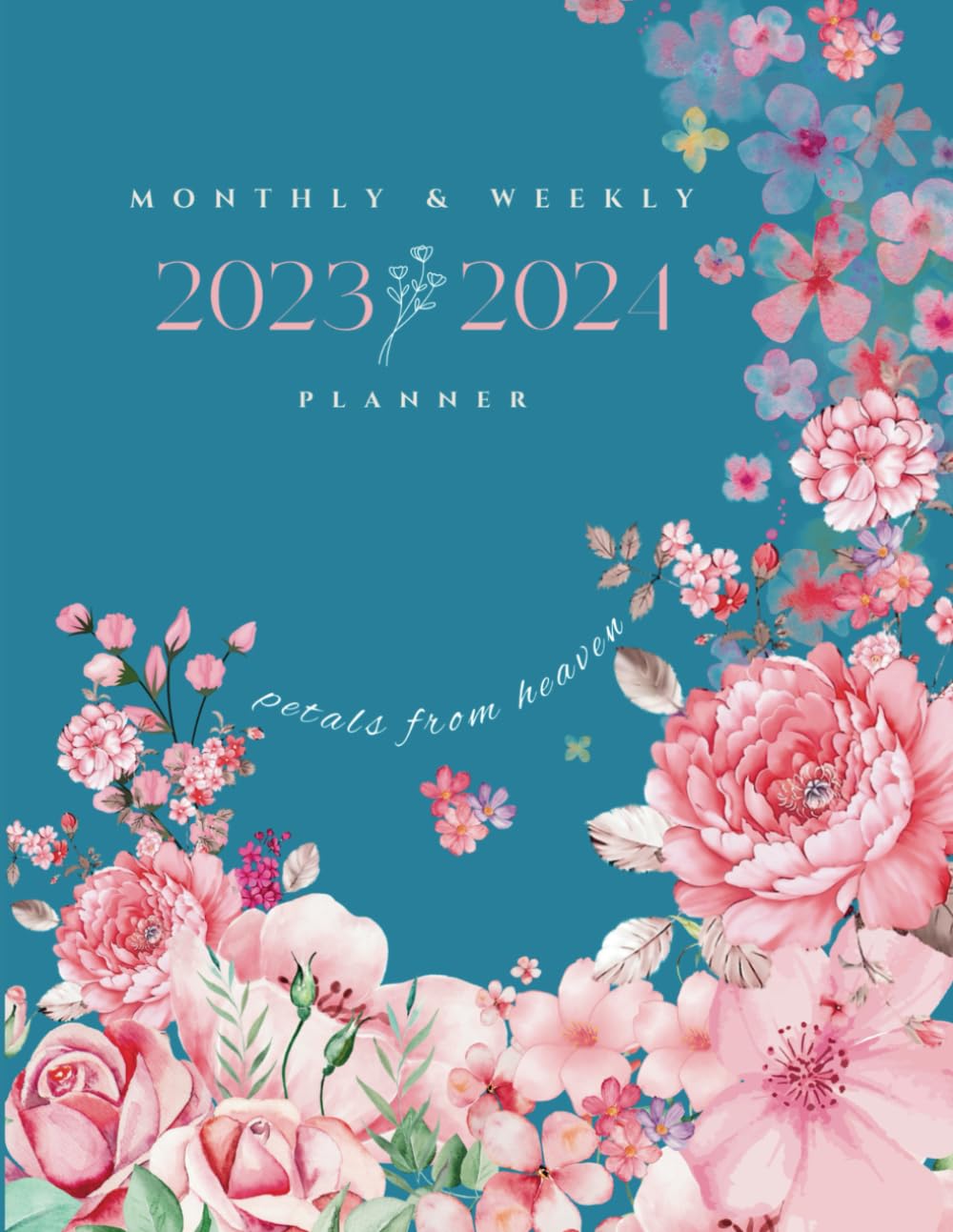2023-2024 Planner Weekly and Monthly: 14-Month Calendar (Nov 2023 - Dec 2024) - 8.5 x 11 inches - "Petals from Heaven" (cover art): Includes fillable ... anniversaries, contacts, and passwords