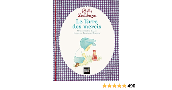Amazon Com Bebe Balthazar Le Livre Des Mercis Pedagogie Montessori French Edition Marie Helene Place Caroline Fontaine Riquier Hatier Books Amazon Com Bebe Balthazar Le Livre Des Mercis Pedagogie Montessori French Edition Marie Helene Place Caroline Fontaine Riquier Hatier Books