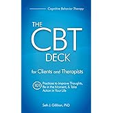 The CBT Deck: 101 Practices to Improve Thoughts, Be in the Moment & Take Action in Your Life