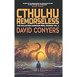 Cthulhu Remorseless (The Collected Harrison Peel Stories)