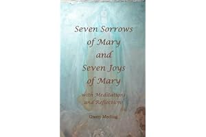 Seven Sorrows of Mary and Seven Joys of Mary: With Meditations and Reflections
