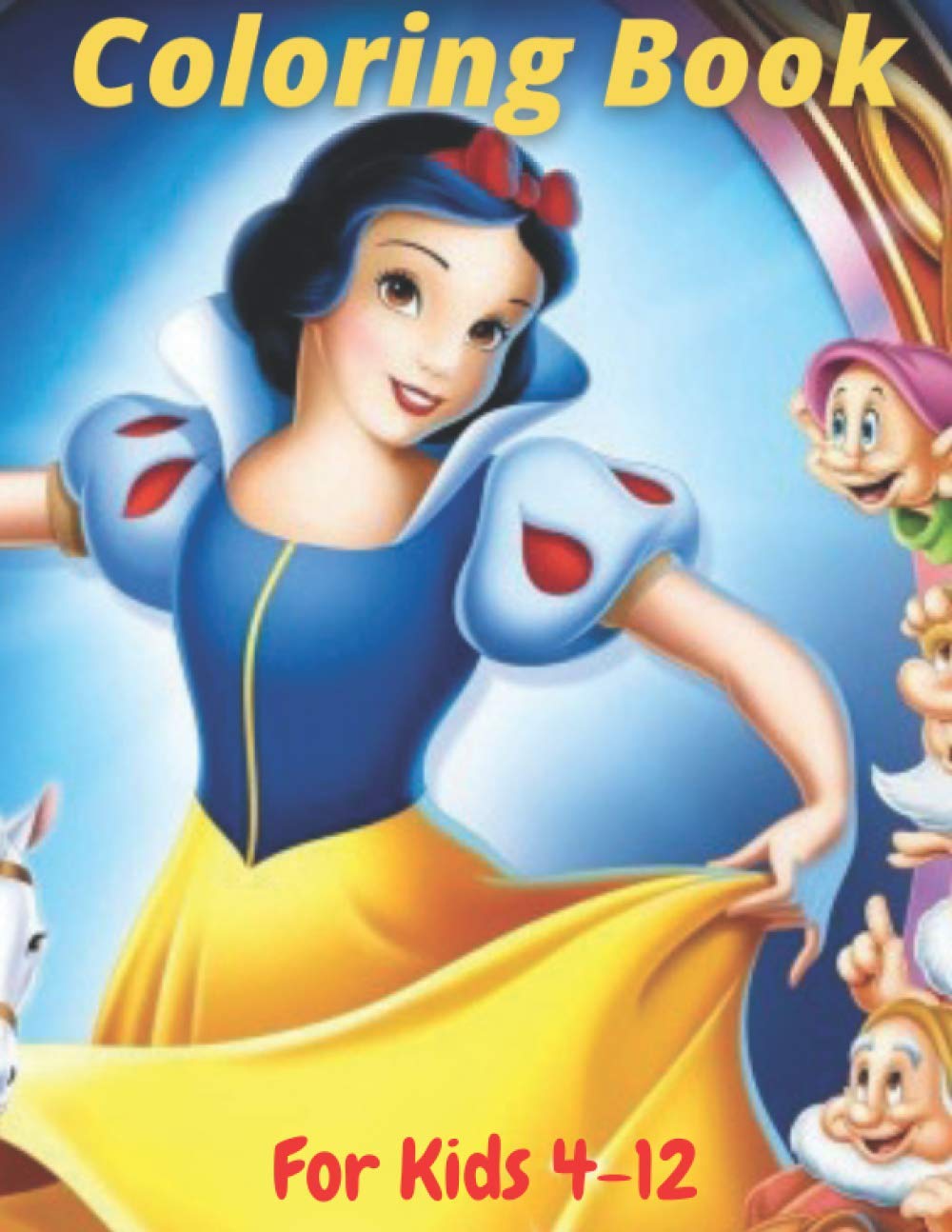 Coloring Book For Kids 4 12 Snow White Coloring Book Over 26 Coloring Pages Of Snow White And The Seven Dwarfs Great Coloring Book With High Quality Images Prefect Gift For