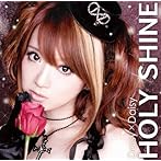 HOLY SHINE（通常盤）/Daisy×Daisy