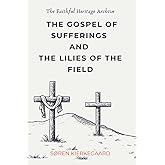 The Gospel of Sufferings and the Lilies of the Field: Christian Discourses by Soren Kierkegaard