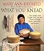 What You Knead by