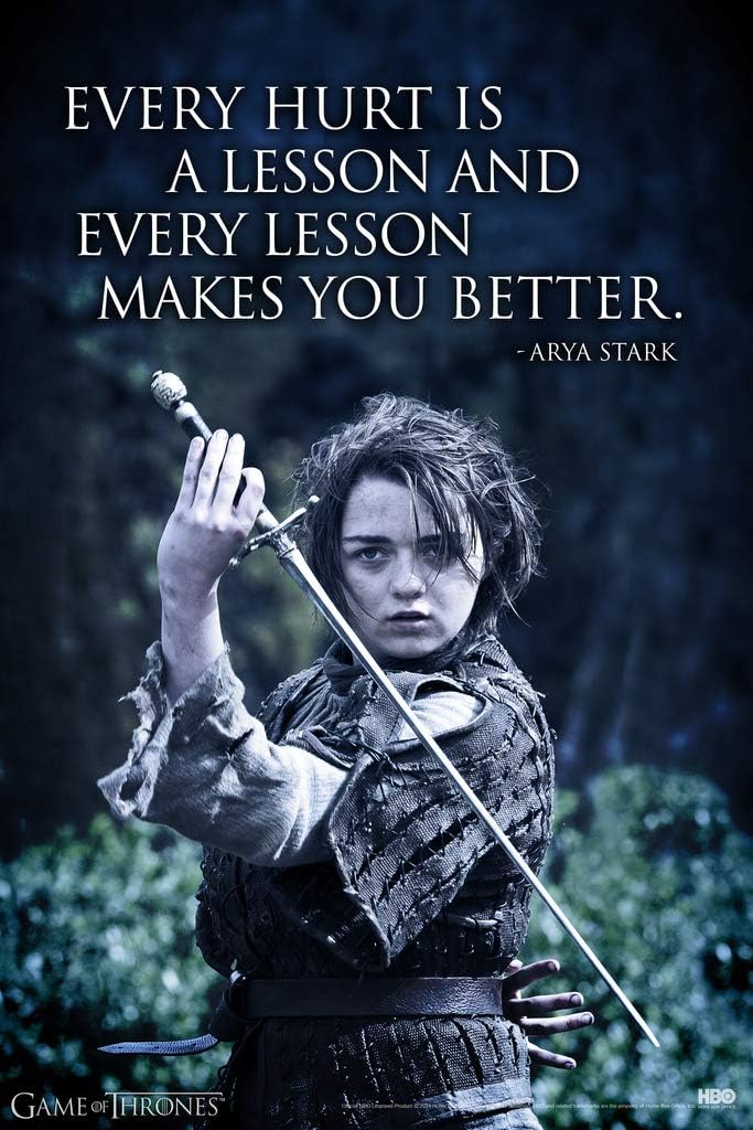 Pyramid America Game of Thrones Arya Stark Every Hurt Is a Lesson Poster 30x46 cm Inch