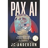 PAX AI: The Dawn of a New American Governance