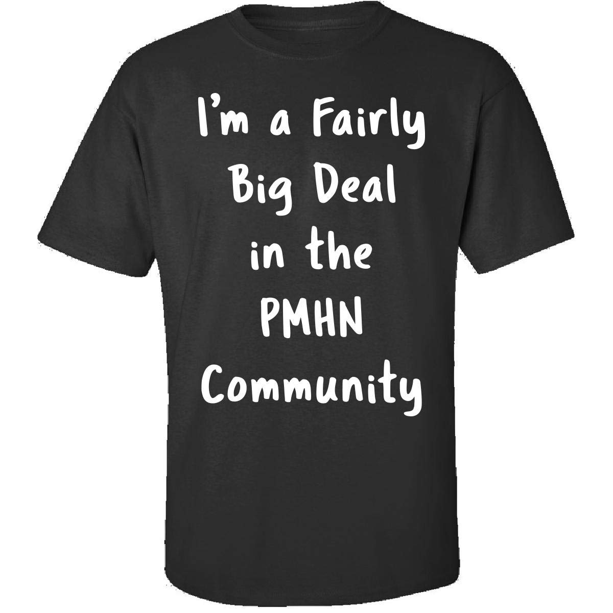 Sierra Goods Pmhn Big Deal Sarcasm Funny Saying Tal Health Nurse Gift - Adult Shirt
