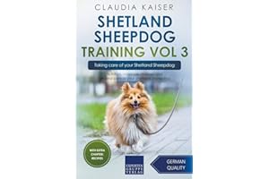 Shetland Sheepdog Training Vol 3 – Taking care of your Shetland Sheepdog: Nutrition, common diseases and general care of your