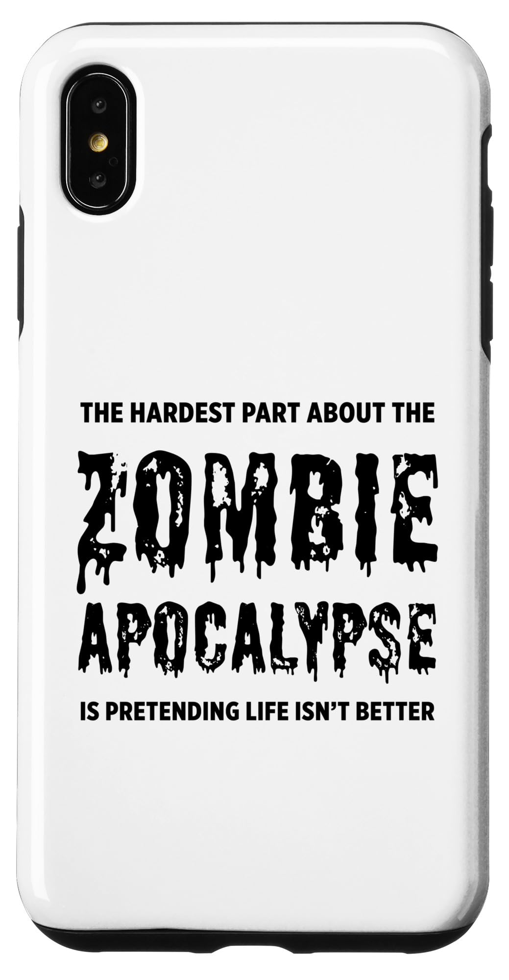 iPhone XS Max The Hardest Part About The Zombie Apocalypse Funny Zombies Case