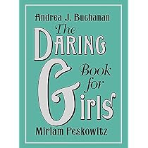 Amazon.com: The Daring Book for Girls: 9780062208965: Buchanan ...