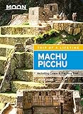 Moon Machu Picchu: Including Cusco & the Inca Trail (Moon Handbooks) by 