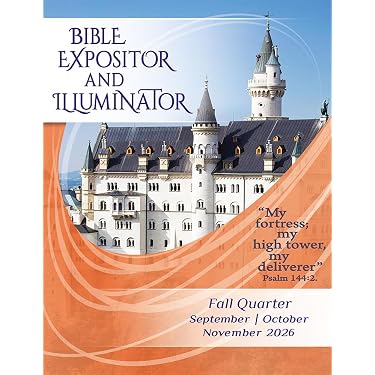 Bible Expositor and Illuminator: Fall Quarter | September, October