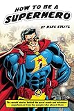 How to Be a Superhero by Mark Edlitz, David Mamet