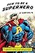 How to Be a Superhero by Mark Edlitz, David Mamet