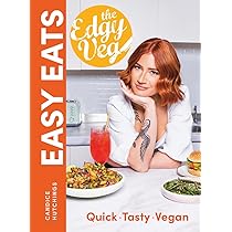 The Edgy Veg: 138 Carnivore-Approved Vegan Recipes: Hutchings
