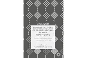 Representations of Transnational Human Trafficking: Present-day News Media, True Crime, and Fiction
