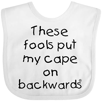 these fools put my cape on backwards