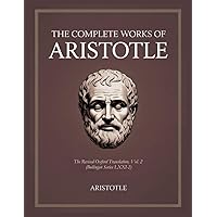 The Complete Works of Aristotle: The Revised Oxford Translation