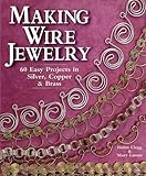 Image de Making Wire Jewelry: 60 Easy Projects in Silver, Copper & Brass
