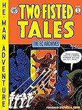 The EC Archives: Two-Fisted Tales Volume 1 by 