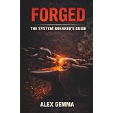 Forged: The System Breaker's Guide