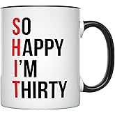 YouNique Designs So Happy Im Thirty Mug, 11 Ounces, Funny 30th Birthday Coffee Mug for Him, 30 Year Old Birthday Cup for Men, Mug for 30 Year Old Men, Coffee Cup for Men Turning 30 (Black Handle)