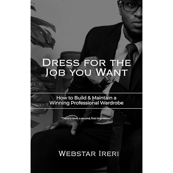dress for the job you want Amazon.com: Dress For The Job You Want: How to Build & Maintain a  Professional Wardrobe: 9798312650464: Ireri, Webstar: Libros