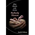 Perfectly Human: Nine Months with Cerian