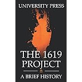 The 1619 Project Book: A Brief History of The 1619 Project