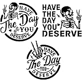Have The Day You Deserve Decal 3 Pack: Die Cut Vinyl - Have The Day You Deserve Skeleton Peace Sign Decals (Black, Small ~3.5")