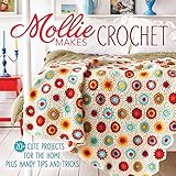 Mollie Makes Crochet: 20+ Cute Projects for the Home Plus Handy Tips and Tricks by 